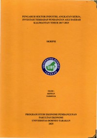 PENGARUH SEKTOR INDUSTRI, ANGKATAN KERJA, INVESTASI TERHADAP PENDAPATAN ASLI DAERAH KALIMANTAN TIMUR 2017-2023