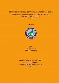 Pengaruh Komitmen, Motivasi, dan Lingkungan Kerja Terhadap Kinerja Karyawan Pada CV. Fortune Engineering Tarakan