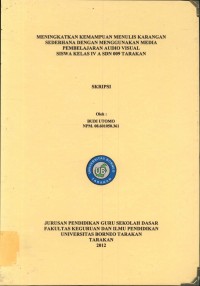 Meningkatkan Kemampuan Menulis Karangan Sederhana Dengan Menggunakan Media Pembelajaran Audio Visual Siswa Kelas IV A SDN 009 Tarakan