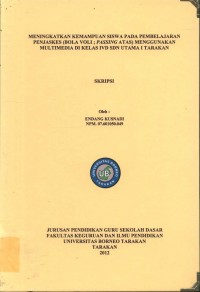 Meningkatkan Kemampuan Siswa Pada Pembelajaran Penjaskes (Bola Voli: Passing Atas) Menggunakan Multimedia Di Kelas IVD SDN Utama I Tarakan
