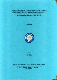 STUDI KONDISI KAWASAN KONSERVASI MANGROVE DAN BEKANTAN DI KOTA TARAKAN BERDASARKAN STRUKTUR KOMUNITAS MANGROVE DAN KEANEKARAGAMAN GASTROPODA