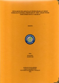 Pengaruh Pelaksanaan Pemeliharaan Mesin Terhadap Kinerja Produksi PT. IDEC Abadi Wood Industries Kota Tarakan