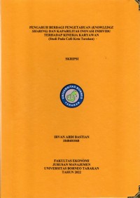 Pengaruh Berbagi Pengetahuan (Knowledge Sharing) Dan Kapabilitas Inovasi Individu Terhadap Kinerja Karyawan (Studi Pada Café Kota Tarakan)