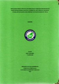 Pengaruh Peran Penyuluh Pertanian Terhadap Pendapatan Padi Sawah Di Desa Malinau Seberang Kecamatan Malinau Utara (Studi Kasus: Kelompok Tani Siang Barang Tiga)