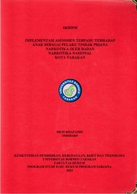 Implementasi Asessmen Terpadu Terhadap Anak Sebagai Pelaku Tindak Pidana Narkotika Oleh Badan Narkotika Nasional Kota Tarakan