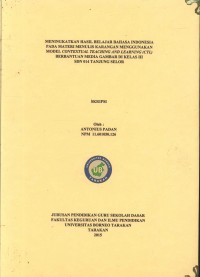 Meningkatkan Hasil Belajar Bahasa Indonesia Pada Materi Menulis Karangan Menggunakan Model Contextual Teaching And Learning (CTL) Berbantuan Media Gambar Di Kelas III SDN 014 Tanjung Selor