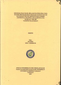 Meningkatkan Hasil Belajar Matematika Pada Materi Menyelesaikan Masalah Bangun Datar Dan Bangun Ruang Menggunakan Model Contextual Teaching And Learning (CTL) Di Kelas V SDN 009 Tanjung Palas Barat
