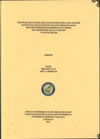 Meningkatkan Hasil Belajar Matematika Pada Materi Bangun Datar Dan Bangun Ruang Menggunakan Metode Demonstrasi Berbantuan Media Dua Dimensi Di Kelas V SDN 009 Tanjung Selor
