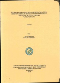 Meningkatkan Hasil Belajar Siswa Pada Tema Peristiwa Dengan Menggunakan Pendekatan Scientific Di Kelas I SDN 018 Tanjung Palas