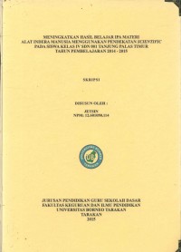 Meningkatkan Hasil Belajar IPA Materi Alat Indera Manusia Menggunakan Pendekatan Scientific Pada Siswa Kelas IV SDN 001 Tanjung Palas Timur Tahun Pembelajaran 2014-2015
