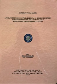 Asuhan Keperawatan Pada Klien Ny. M Dengan Diagnosa Hipertensi Di Ruang Perawatan Dahlia Rumah Sakit Umum Daerah Tarakan
