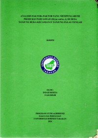 Analisis Faktor-Faktor Yang Mempengaruhi Produksi Padi Sawah (Oryza sativa l.) Di Desa Tanjung Buka Kecamatan Tanjung Palas Tengah