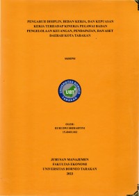 Pengaruh Disiplin, Beban Kerja, Dan Kepuasan Kerja Terhadap Kinerja Pegawai Badan Pengelolaan Keuangan, Pendapatan, Dan Aset Daerah Kota Tarakan