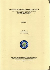 Dieksis Dalam Percakapan Bahasa Bulungan Pada Masyarakat Di Tanjung Palas Kabupaten Bulungan (Kajian Pragmatik)