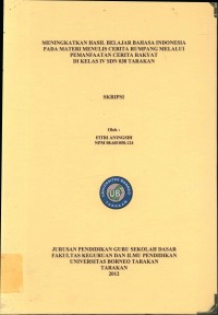 Meningkatkan Hasil Belajar Bahasa Indonesia Pada Materi Menulis Cerita Rumpang Melalui Pemanfaatan Cerita Rakyat Di Kelas IV SDN 038 Tarakan
