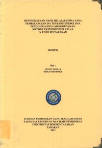 Meningkatkan Hasil Belajar Siswa Pada Pembelajaran IPA Tentang Energi Dan Penggunaannya Menggunakan Metode Eksperimen Di Kelas IV E SDN 029 Tarakan