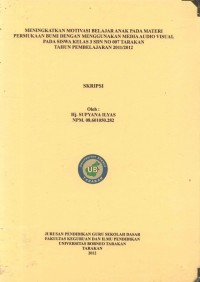 Meningkatkan Motivasi Belajar Anak Pada Materi Permukaan Bumi Dengan Menggunakan Media Audio Visual Pada Siswa Kelas 3 SDN No 007 Tarakan Tahun Pembelajaran 2011/2012