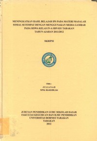 Meningkatkan Hasil Belajar IPS Pada Materi Masalah Sosial Setempat Dengan Menggunakan Media Gambar Pada Siswa Kelas IV SDN 031 Tarakan Tahun Ajaran 2011/2012