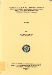 Meningkatkan Hasil Belajar Bahasa Indonesia (Menyimak Cerita Anak) Siswa Menggunakan Media Audio Visual Berbasis TIK Di Kelas V-B SDN 028 Tarakan