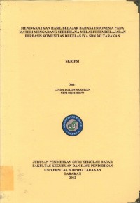 Meningkatkan Hasil Belajar Bahasa Indonesia Pada Materi Mengarang Sederhana Melalui Pembelajaran Berbasis Komunitas Di Kelas IVA SDN 042 Tarakan