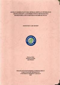 ASUHAN KEBIDANAN PADA REMAJA DENGAN PENERAPAN AROMATERAPI  LAVENDER UNTUK MENGURANGI DISMENOREA DI PUSKESMAS MAMBURUNGAN