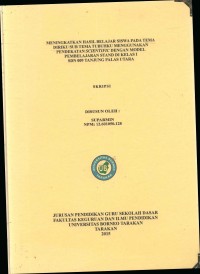 Meningkatkan Hasil Belajar Siswa Pada Tema Diriku Sub Tema Tubuhku Menggunakan Pendekatan Scientific Dengan Model Pembelajaran STAD Di Kelas I SDN 009 Tanjung Palas Utara