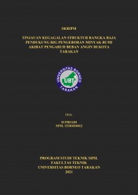 Tinjauan Kegagalan Struktur Rangka Baja  Pendukung Rig Pengeboran Minyak Bumi Akibat Pengaruh Beban Angin Di Kota Tarakan