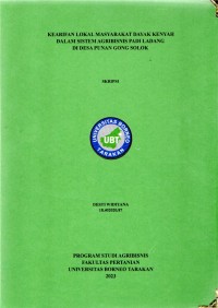 Kearifan Lokal Masyarakat Dayak Kenyah Dalam Sistem Agribisnis Padi Ladang Di Desa Punan Gong Solok