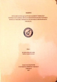 Pengaruh Total Quality Management Terhadap Kinerja Manajerial Dengan Sistem Pengukuran Kinerja Sebagai Variabel Moderasi (Studi Pada Gapensi Di Kota Tarakan)