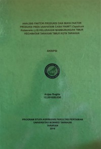 Analisis Faktor Produksi Dan Biaya Faktor Produksi Pada Usahatani Cabai Rawit (Capsicum frutescens L.) Di Kelurahan Mamburungan Timur Kecamatan Tarakan Timur Kota Tarakan