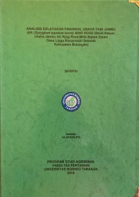 Analisis Kelayakan Finansial Usaha Tani Jambu Air (Syzygium aqueum burm) King Rose (Studi Kasus: Usaha Jambu Air King Rose Milik Bapak Sisam Desa Liagu Kecamatan Sekatak Kabupaten Bulungan)