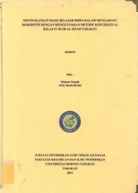Meningkatkan Hasil Belajar Siswa Dalam Mengarang Deskriptif Dengan Menggunakan Metode Kontekstual Kelas IV DI SD Al-Isyad Tarakan