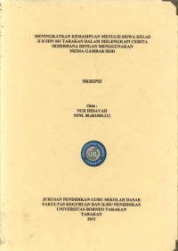 Meningkatkan Kemampuan Menulis Siswa Kelas II B SDN 043 Tarakan Dalam Melengkapi Cerita Sederhana Dengan Menggunakan Media Gambar Seri