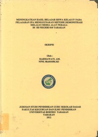 Meningkatkan Hasil Belajar Siswa Kelas IV Pada Pelajaran IPA Menggunakan Metode Demonstrasi Melalui Media Alat Peraga Di SD Negeri 010 Tarakan