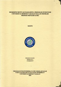 DESKRIPSI MOTIVASI MAHASISWA PROGRAM STUDI PGSD UNIVERSITAS BORNEO TARAKAN DALAM MEMILIH  PROFESI MENJADI GURU
