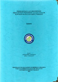 Produksi Dan Laju Dekomposisi Serasah Daun Mangrove (Avicennia lanata) Di Kawasan Juata Laut Kota Tarakan
