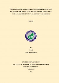The Levels Of English Listening Comprehension And Grammar Ability Of Senior High School Graduates In Bulungan Regency In Academic Year 2010/2011