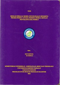 Mediasi Sebagai Model Penyelesaian Sengketa Proses Pemilu Antara Peserta Pemilu Dengan Penyelenggara Pemilu