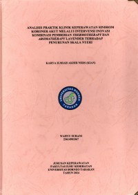 Analisis Praktik Klinik Keperawatan Sindrom Koroner Akut Melalui Intervensi Inovasi Kombinasi Pemberian Thermotherapy Dan Aromatherapy Lavender Terhadap Penurunan Skala Nyeri