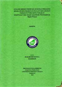 Analisis Risiko Produksi Ayam Ras Pedaging (Broiler) Di Kelurahan Juata Laut Kecamatan Tarakan Utara Kota Tarakan (Studi Kasus Peternakan Pola Kemitraan Bapak Witoyo)