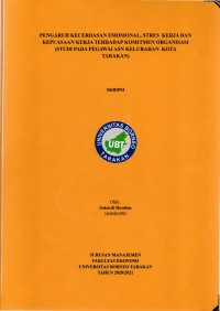 Pengaruh Kecerdasan Emosional, Stres  Kerja Dan Kepuasaan Kerja Terhadap Komitmen Organisasi (Studi Pada Pegawai ASN Kelurahan  Kota Tarakan)
