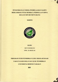 PENGEMBANGAN MEDIA PEMBELAJARAN KARTU BERGAMBAR UNTUK MEMBACA PERMULAAN SISWA
KELAS II SDN 003 MENTARANG