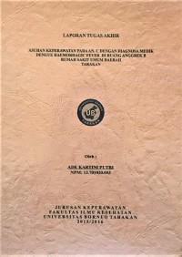 Asuhan Keperawatan Pada An. C Dengan Diagnosa Medik Dengue Haemorhagic Fever Di Ruangan Anggrek B Rumah Sakit Umum Daerah Tarakan