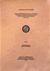 Asuhan Keperawatan Pada Ny. R Dengan Hemoragic Stroke Di Ruang Dahlia Rumah Sakit Umum Daerah Tarakan