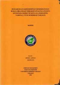 Pengaruh Gaya Kepemimpinan Demokratis Dan Budaya Organisasi Terhadap Loyalitas Anggota (Studi Pada Eksekutif Kota Liga Mahasiswa Nasional Untuk Demokrasi Tarakan)