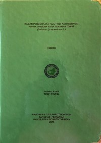 Kajian Penggunaan Kulit Ubi Kayu Sebagai Pupuk Organik Pada Tanaman Tomat (Solanum lycopersicum L.)