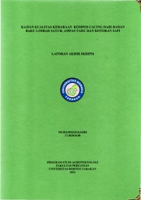 Kajian Kualitas Keharaan Kompos Cacing Dari Bahan Baku Limbah Sayur, Ampas Tahu Dan Kotoran Sapi