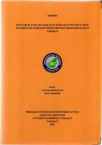 Pengaruh Jumlah Angkatan Kerja Dan Pengeluaran Pemerintah Terhadap Pertumbuhan Ekonomi Di Kota Tarakan