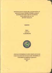 Meningkatkan Hasil Belajar IPS Dengan Menggunakan Model Pembelajaran Kooperatif Tipe Circuit Learning Pada Siswa Kelas V-B SDN 007 Tarakan