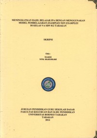 Meningkatkan Hasil Belajar IPA Dengan Menggunakan Model Pembelajaran Examples Non Examples Di Kelas VA SDN 012 Tarakan